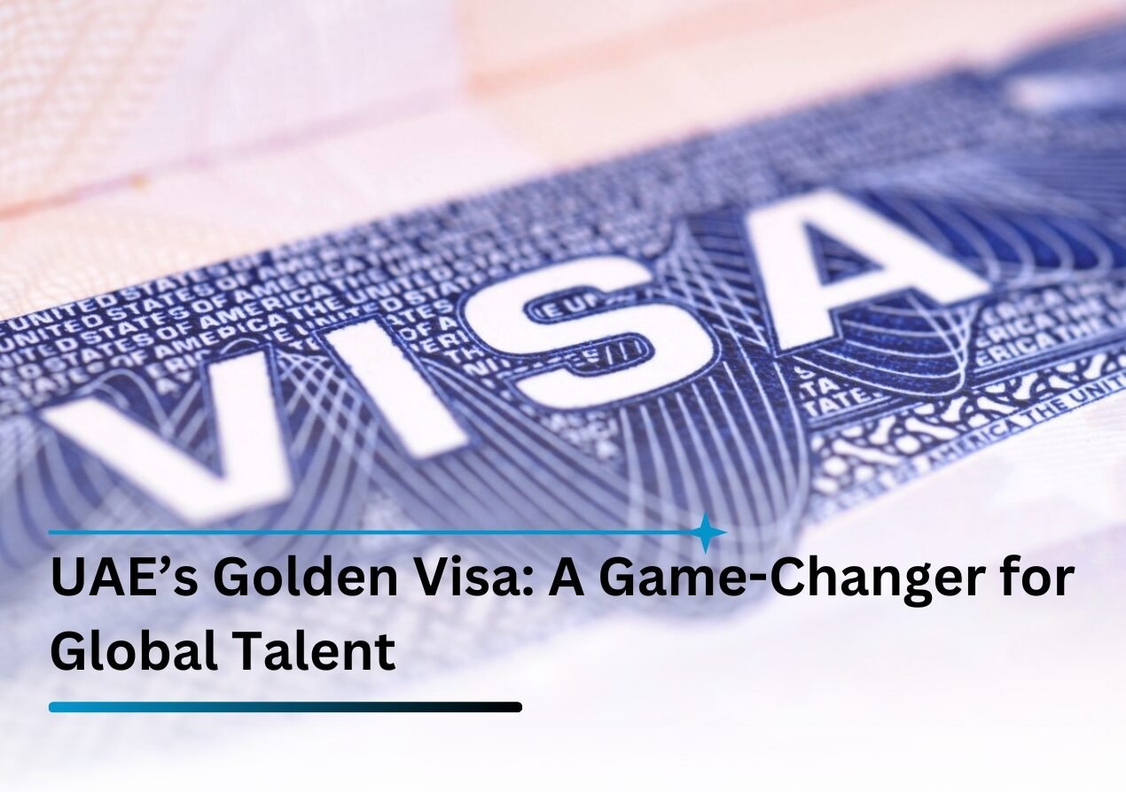 UAE’s Golden Visa A Game-Changer for Global Talent