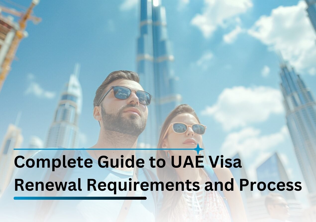Complete Guide to UAE Visa Renewal Requirements and Process