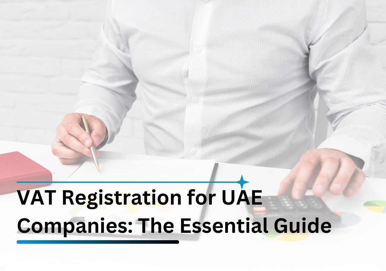 VAT Registration for UAE Companies The Essential Guide (2025)