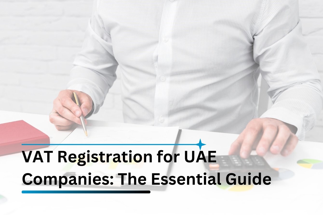 VAT Registration for UAE Companies: The Essential Guide (2025)