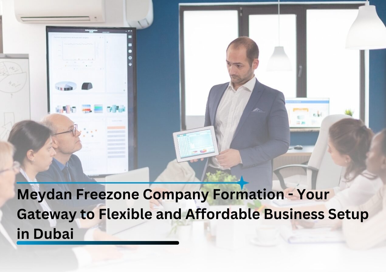 Meydan Freezone Company Formation - Your Gateway to Flexible and Affordable Business Setup in Dubai